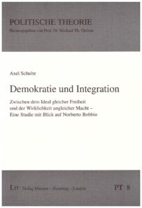 POLITISCHE THEORIE, Demokratie und Integration